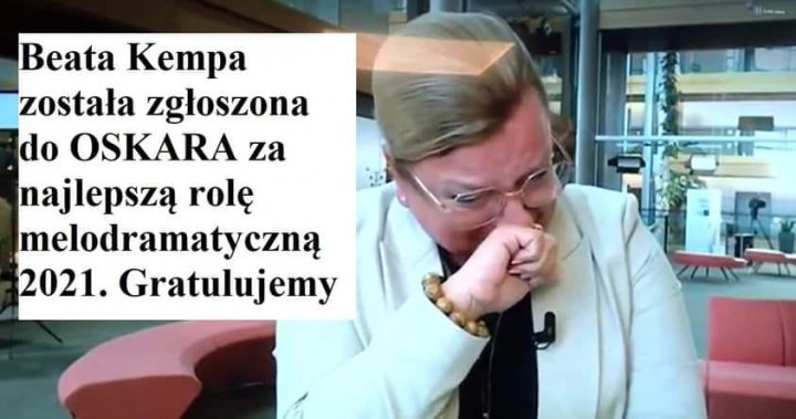 Może być zdjęciem przedstawiającym 1 osoba, stoi i tekst „Beata Kempa została zgłoszona do OSKARA za najlepszą rolę melodramatyczną 2021. Gratulujemy”