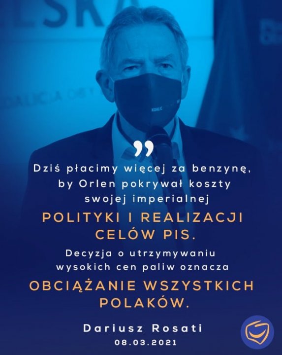 Może być zdjęciem przedstawiającym co najmniej jedna osoba i tekst „SOA Dziś płacimy więcej za benzynę, by Orlen pokrywał koszty swojej imperialnej POLITYKI REALIZACJI CELäW PIS. Decyzja utrzymywaniu wysokich cen paliw oznacza OBCIĄŻANIE WSZYSTKICH POLAKÓW. Dariusz Rosati 08.03.2021”