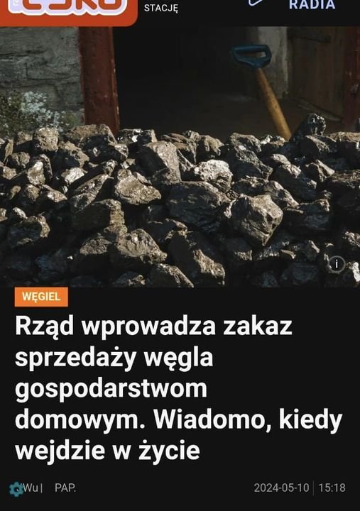 Może być zdjęciem przedstawiającym tekst „O STACJĘ RADIA 寿 WĘGIEL Rząd wprowadza zakaz sprzedaży węgla gospodarstwom domowym. Wiadomo, kiedy wejdzie w życie Wu PAP. 2024-05-10 2024-05-10|15: 15:18”