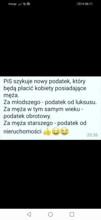 Może być zdjęciem przedstawiającym tekst „Orange 3206:11 6: PiS szykuje nowy podatek, który będą płacić kobiety posiadające męża. Za młodszego podatek od luksusu. Za męża w tym samym wieku- podatek obrotowy. Za męża starszego- podatek od nieruchomości 20:36”