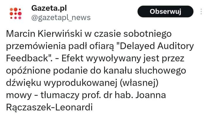 Może być zdjęciem przedstawiającym tekst „Gazeta.pl @gazetapl_news Obserwuj Marcin Kierwiński w czasie sobotniego przemówienia padł ofiarą "Delayed Auditory Feedback". Efekt wywoływany jest przez opóźnione podanie do kanału słuchowego dźwięku wyprodukowanej (własnej) mowy- tłumaczy prof. dr hab. Joanna Rączaszek-Leonardi”