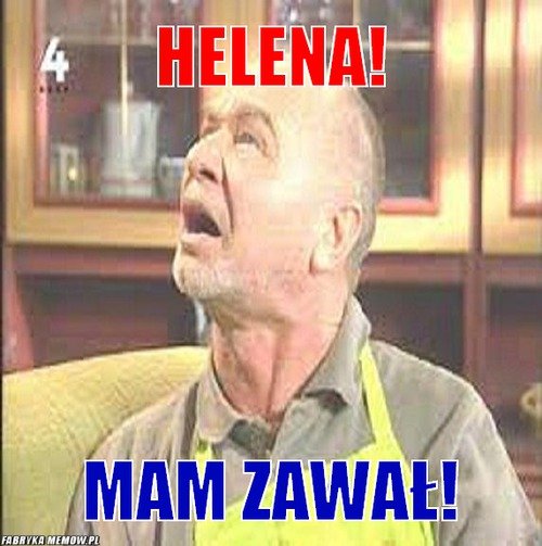 HELENA!