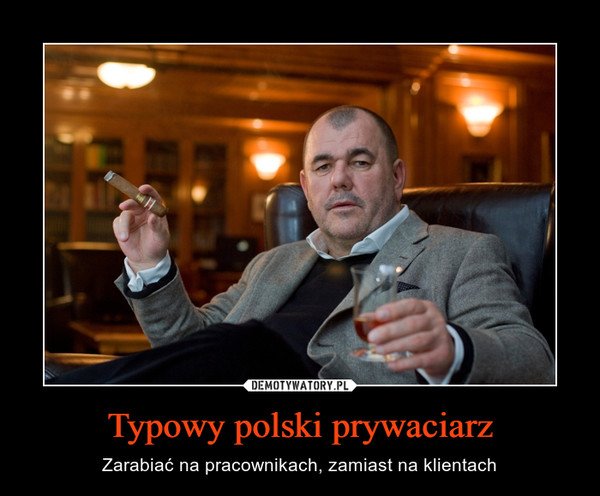 Typowy polski prywaciarz – Demotywatory.pl