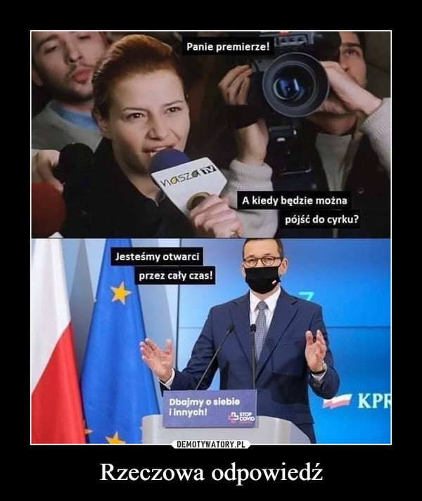 Rzeczowa odpowiedź –  Panie premierze! A kiedy będzie można pójść do cyrku? Jesteśmy otwarci przez cały czas!