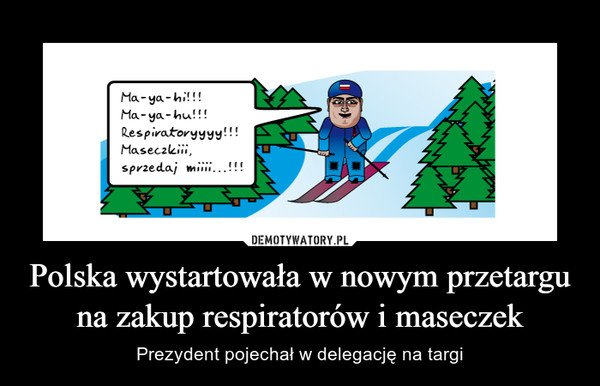 Polska wystartowała w nowym przetargu na zakup respiratorów i maseczek – Prezydent pojechał w delegację na targi