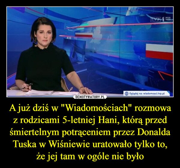 A już dziś w "Wiadomościach" rozmowa z rodzicami 5-letniej Hani, którą przed śmiertelnym potrąceniem przez Donalda Tuska w Wiśniewie uratowało tylko to, że jej tam w ogóle nie było –