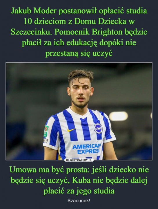 Umowa ma być prosta: jeśli dziecko nie będzie się uczyć, Kuba nie będzie dalej płacić za jego studia – Szacunek!