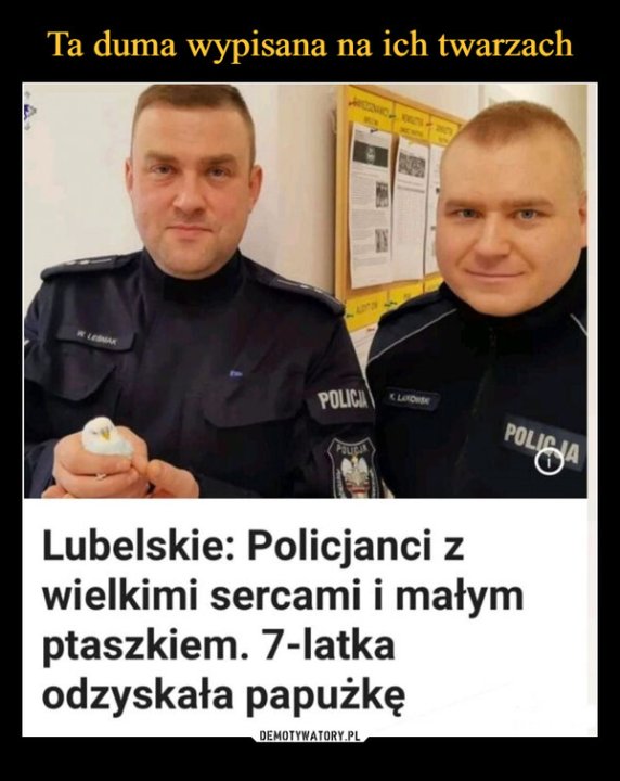 –  W LESNAKAVEZOVARIC VERLITTSPOLICIAPOLICJAK LAKOWSKPOLICIALubelskie: Policjanci zwielkimi sercami i małymptaszkiem. 7-latkaodzyskała papużkę