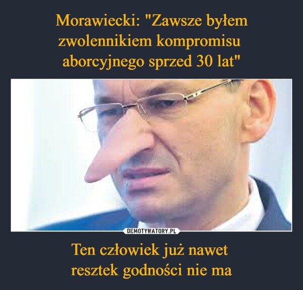 Ten człowiek już nawet resztek godności nie ma –