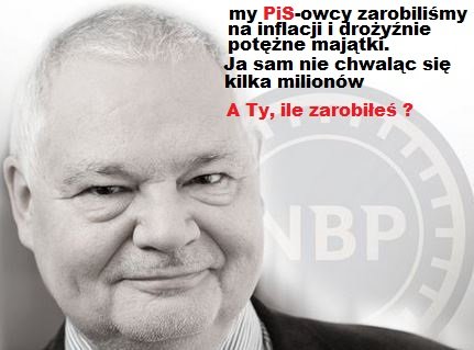 Może być zdjęciem przedstawiającym 1 osoba i tekst „my PiS-owcy arzahlm na inflacji i potężne majątki. Ja sam nie chwaląc się kilka milionów A Ty, ile zarobiłeś? NBP”