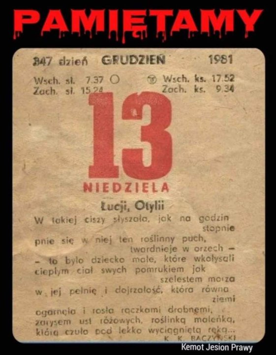 Może być zdjęciem przedstawiającym tekst „PAMIETAMY 1981 pnie się 347 dzień GRUDZIEŃ Wsch. ડો. 7.37 Wsch. ks. 17.52 52 Zach. sỉ. 15:24 13 Zach. ks. 9.34 NIEDZIELA Lucji, Otylii w tokiej ciszy słyszała, jak na godzin stopnie W niej ten roÅlinny puch, twardnieje W orzech- było dziecko małe, które wkałysali cieplym cial swych pomrukiem jok szelestem morza dojrzałość, która równa ziemi ogarnÄia rosła rqczkomi drobnemi, zarysem ust różowych, roÅlinkq maleńkq, kióig czuło pod lekko wyciÄgniÄ™ta ręka... BACZYNSKI Kemot Jesion Prawy wjej pelniÄ”