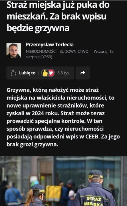 Może być zdjęciem przedstawiającym 6 osób i tekst „Straż miejska już puka do mieszkań. Za brak wpisu będzie grzywna Przemysław Terlecki NIERUCHOMOŚCIIBUDOWNICTWN sierpnia(07:59) sierpnia Wczorai,15 Lubię to 5,6tys. Grzywna, którą nałożyć może straż miejska na właściciela nieruchomości, to nowe uprawnienie strażników, które zyskali w 2024 roku. Straż może teraz prowadzić specjalne kontrole. w ten sposób sprawdza, czy nieruchomości posiadają odpowiedni wpis w CEEB. Za jego brak grozi grzywna. I56 STRAŻ MIEISKA”