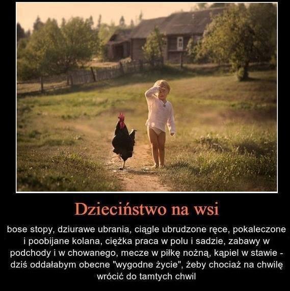 Może być zdjęciem przedstawiającym tekst „Dzieciństwo na WS1 bose stopy, dziurawe ubrania, ciągle ubrudzone ręce, pokaleczone poobijane kolana, ciężka praca w polu sadzie, zabawyw w podchody w chowanego mecze w piłkę nożną, kapiel w stawie- dziś oddałabym obecne "wygodne życie" żeby chociaż na chwilę wrócić do tamtych chwil”