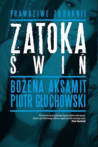 Zatoka Świń , Bożena Aksamit, Piotr Głuchowski