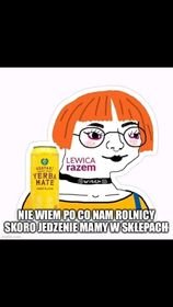 Może być zdjęciem przedstawiającym lekarstwo i tekst „LEWICA razem GUAYAKI YERBA MATE LEBOE LATION NIE WIEM PO cO NAM ROLNICY SKORO JEDZENIE MAMY W SKŁEPACH imgtlip. gflip.com .com”