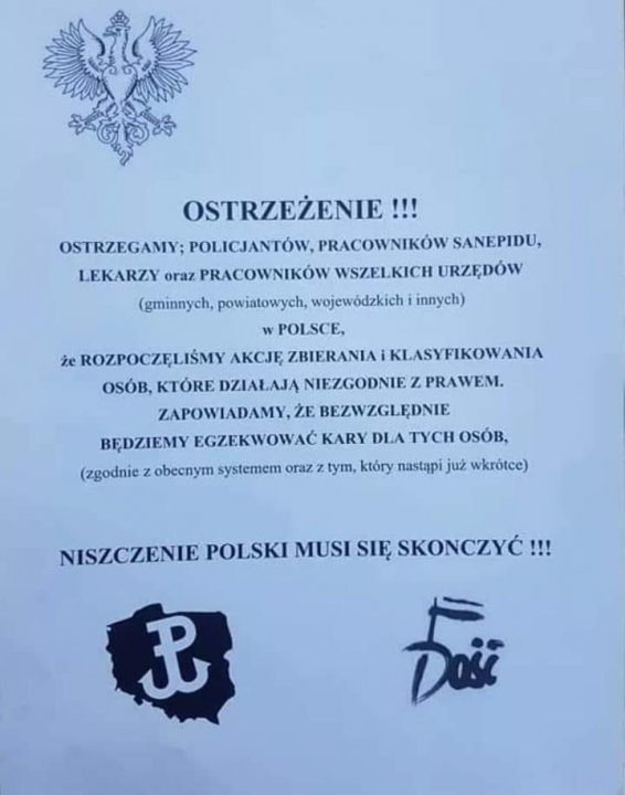 Może być zdjęciem przedstawiającym tekst „OSTRZEŻENIE!!! OSTRZEGAMY; POLICJANTÓW, PRACOWNIKÓW SANEPIDU, LEKARZY oraz PRACOWNIKÓW WSZELKICH URZĘDÓ“W (gminnych, powiatowych, wojewódzkich innych) POLSCE, żeROZPOCZĘLIŚMY AKCJĘ ZBIERANIA iKLASYFIKOWANIA OSÓB, KTÓRE DZIAŁAJĄ NIEZGODNIE ZPRAWEM. ZAPOWIADAMY, ŻE BEZWZGLĘDNIE BĘDZIEMY EGZEKWOWAĆ KARY DLA TYCH OSÓB, (zgodnie z obecnym systemem oraz tym który nastÄpi już wkrótce) NISZCZENIE POLSKI MUSI SIĘ SKONCZYĆ!!! Dưsi P”