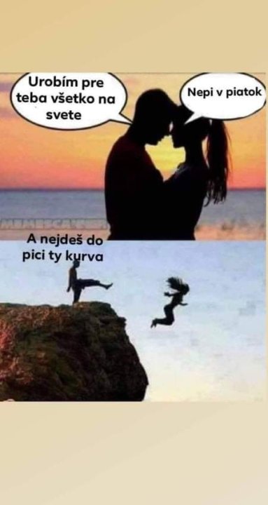 Może być zdjęciem przedstawiającym 1 osoba i tekst „Urobím pre teba všetko na svete Nepi v piatok A nejdeš do pici ty kurva”