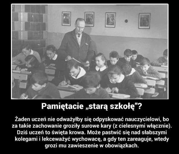 Może być zdjęciem przedstawiającym 5 osób i tekst „Pamiętacie ,starą szkołę"? Žaden uczeń nie odważyłby się odpyskować nauczycielowi, bo za takie zachowanie groziły surowe kary (z cielesnymi włącznie). Dziś uczeń to święta krowa. Może pastwić się nad słabszymi kolegami lekceważyć wychowacę, a gdy ten zareaguje, wtedy grozi mu zawieszenie w obowiązkach.”