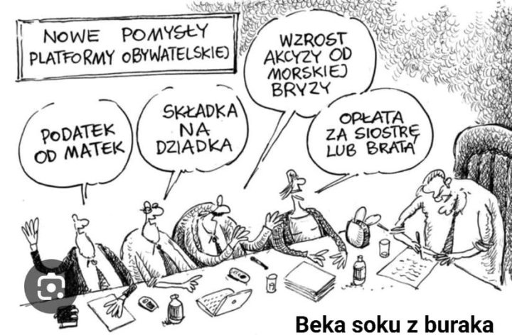 Może być zdjęciem przedstawiającym ‎tekst „‎NOWE POMYSŁY PLATFORMY WZROST AKCYZY OD MORSKIED BRYZY PODATEK OD MATEK SKŁADKA NA DZIADKA OPŁATA ZA SIOSTRE U BRATA NAMN ن Beka soku Bekasokuzburaka z buraka‎”‎