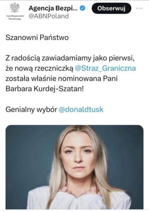 Może być zdjęciem przedstawiającym 1 osoba i tekst „Berpieczerst Narodowego Agencja Bezpi... @ABNPoland Obserwuj Szanowni Państwo z radością zawiadamiamy jako pierwsi, że nową rzeczniczką @Straz_Graniczna @Straz_G została właśnie nominowana Pani Barbara Kurdej-Szatan! Genialny wybór @donaldtusk”