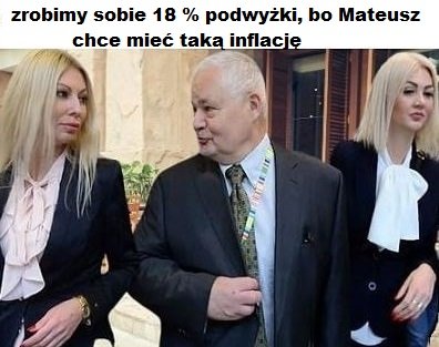Może być zdjęciem przedstawiającym 3 osoby i tekst „zrobimy sobie 18 % podwyżki, bo Mateusz chce mieć taka inflacje”