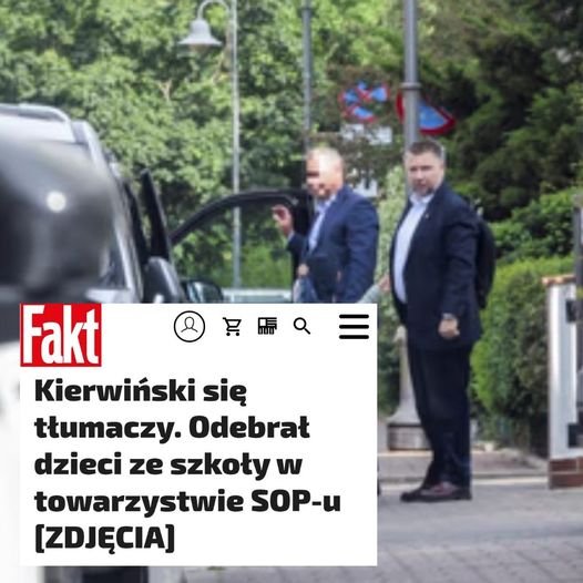 Może być zdjęciem przedstawiającym 2 osoby i tekst „Fakt Kierwiński się tłumaczy. Odebrat dzieci ze ze szkoły w towarzystwie SOP-u [ZDJĘCIA]”