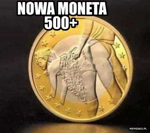 Moneta 500 plus - Tylko tłuste memy