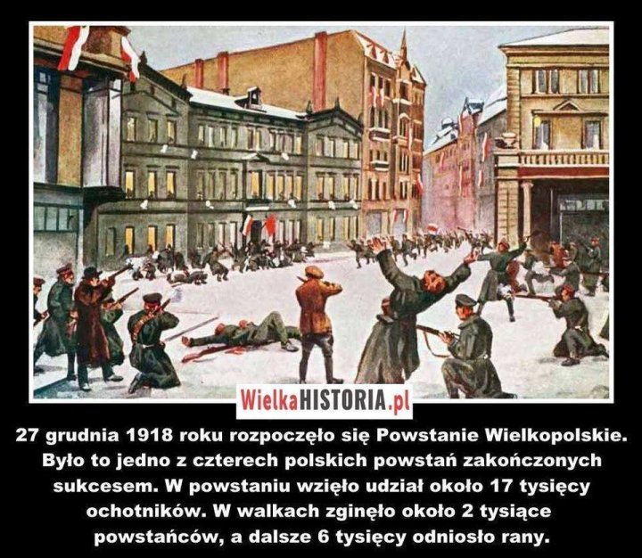 Może być zdjęciem przedstawiającym 2 osoby i tekst „WielkaHISTORIA.pl 27 grudnia 1918 roku rozpoczęło się Powstanie Wielkopolskie. Było to jedno z czterech polskich powstań zakończonych sukcesem. w powstaniu wzięło udział około 17 tysięcy ochotników. w walkach zginęło około 2 tysiące powstańców, a dalsze 6 tysięcy odniosło rany.”