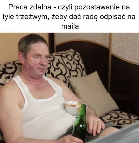 Nowe MEMY o pracy zdalnej w czasie koronawirusa. Internauci śmieją się z  pracy z domu. Najlepsze śmieszne obrazki i demotywatory 24.03.2021 -  wspolczesna.pl
