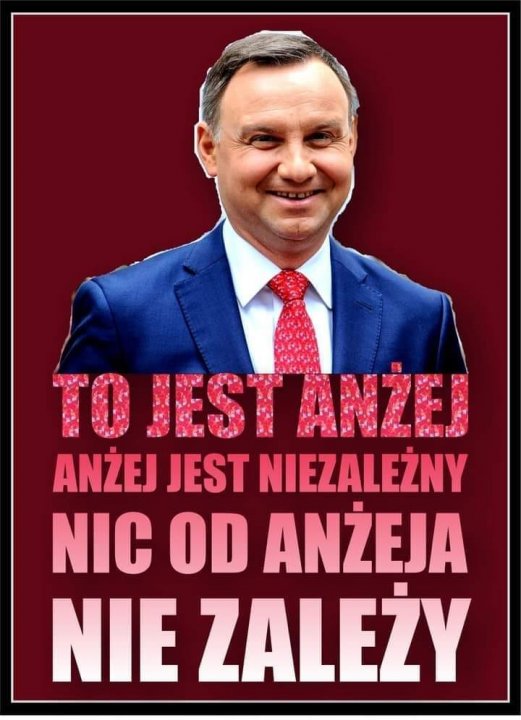 Może być zdjęciem przedstawiającym 1 osoba i tekst „TO JEST ANŻEJ ANŻEJ JEST NIEZALEŻNY NIC OD ANŻEJA NIE ZALEŻY”