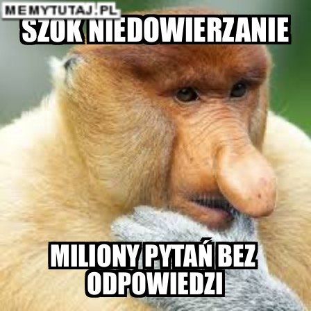 Szok niedowierzanie Miliony pytań bez odpowiedzi Generator Memów