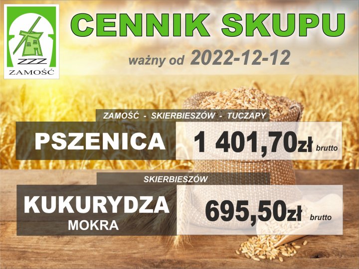 Może być zdjęciem przedstawiającym tekst „ZAMOŚĆ CENNIK SKUPU ważny od 2022-12-12 ZAMOŚĆ SKIERBIESZÃW TUCZAPY PSZENICA 1 401,70z brutto SKIERBIESZÓW KUKURYDZA MOKRA 695,50zł brutto”