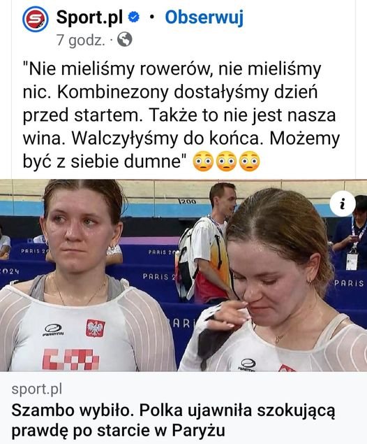Może być zdjęciem przedstawiającym 2 osoby i tekst „Obserwuj Sport.pl 7 godz. "Nie mieliśmy rowerów, nie mieliśmy nic. Kombinezony dostałyśmy dzień przed startem. Także to nie jest nasza wina. Walczyłyśmy do końca. Możemy być z siebie dumne" 200 i PARIS20 PARIS2 តវាស EWTIN PARIS AR sport.pl Szambo wybiło. Polka ujawniła szokującą prawdę po starcie w Paryżu”