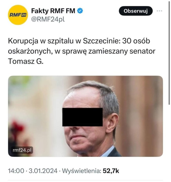 Może być zdjęciem przedstawiającym 1 osoba i tekst „RMF24 @RMF24pl Fakty RMF FM Obserwuj... Obserwuj Korupcja w szpitalu w Szczecinie: 30 osób oskarżonych, w sprawę zamieszany senator Tomasz G. rmf24.pl 4:00.3.01.2024 Wyświetlenia: 52,7k”