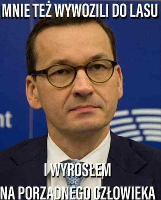 Może być zdjęciem przedstawiającym 1 osoba i tekst „MNIE TEŻ WYWOZILI DO LASU IWYROSŁEM NA PORZADNEGO OZŁOWIEKA”