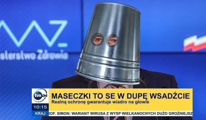 Może być zdjęciem przedstawiającym tekst „WZ sleralwo Zdrowia tvn 24 MASECZKI TO SE w DUPĘ WSADŹCIE Realną ochronę gwarantuje wiadro na głowie 10:15 KRAJ ROF. SIMON: WARIANT WIRUSA z WYSP WIELKANOCNYCH DUŻO GROŻNIEJSZ”