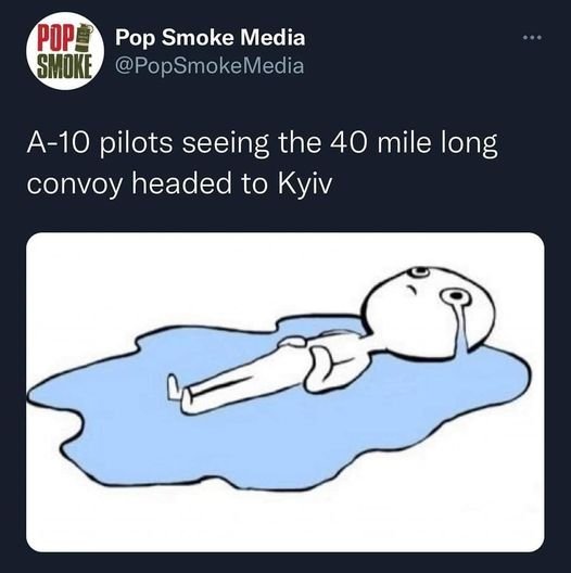 Może być zrzutem ekranu z Twittera przedstawiającym tekst „popa Pop Smoke Media SMOKE SMOK @PopSmokeMedia A-10 pilots seeing the 4-10.pilotseeingthe40milelng 40 mile long convoy headed to Kyiv”
