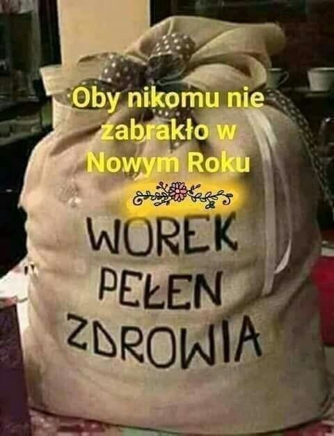 Może być zdjęciem przedstawiającym ‎tekst „‎Oby nikomu nie zabrakło w Nowym Roku sشح WOREK PELEN ZDROWIA‎”‎