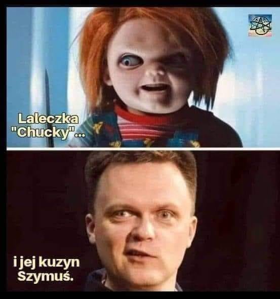 Może być zdjęciem przedstawiającym 2 osoby i tekst „Laleczka "Chucky"... ijej kuzyn SzymuÅ.”