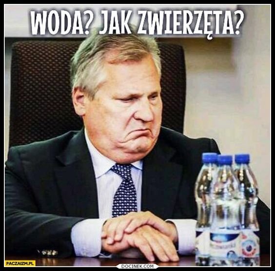 Kwasniewski: Woda? jak zwierzeta?? #funny #kwasniewski | Good jokes, Funny,  Humor