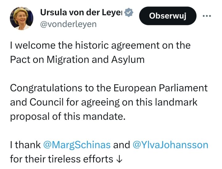 Może być zdjęciem przedstawiającym 1 osoba i tekst „Ursula von der Leye @vonderleyen Obserwuj I welcome the historic agreement on the Pact on Migration and Asylum Congratulations to the European Parliament and Council for agreeing on this landmark proposal of this mandate. I thank @MargSchinas and @YlvaJohansson for their tireless efforts”