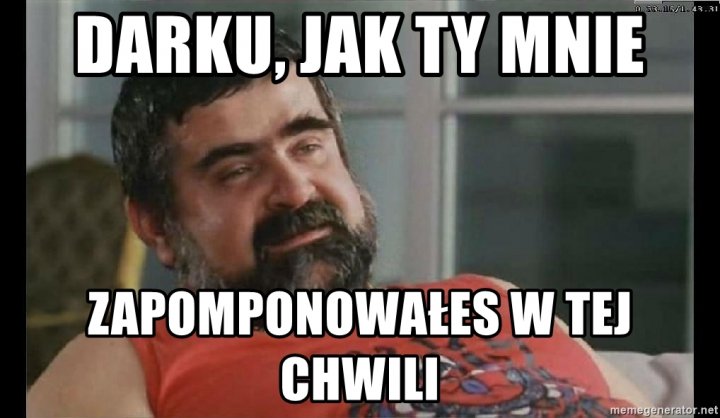 stefan siara  - Darku, jak Ty mnie zapomponowałes w tej chwili