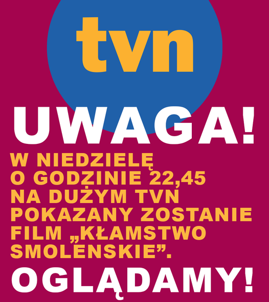 Może być zdjęciem przedstawiającym tekst „tvn UWAGA! UWA W NIEDZIELĘ O GODZINIE 22,45 NA DUŻYM TVN POKAZANY ZOSTANIE FILM „KŁAMSTWO SMOLENSKIE". OGLĄDAMY!”