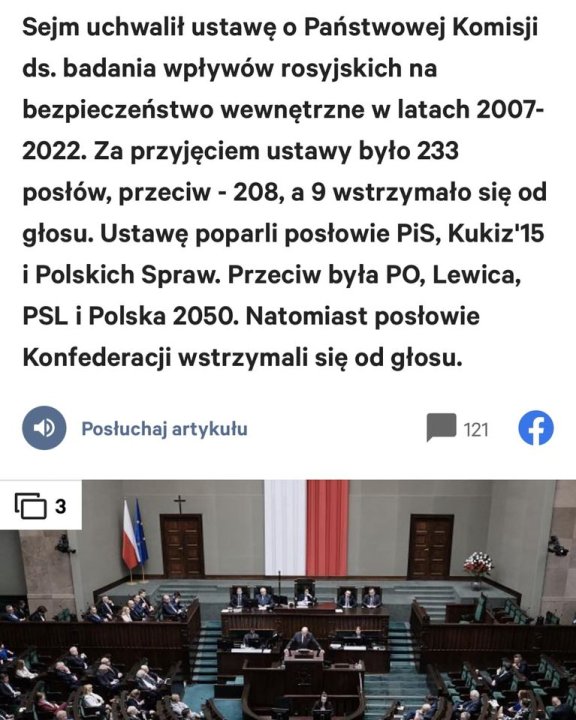 Może być zdjęciem przedstawiającym tekst „Sejm uchwalił stawe o Państwowej Komisji ds. badania wpływów rosyjskich na bezpieczeństwo wewnętrzne w latach 2007- 2022. Za przyjęciem ustawy było 233 posłów, przeciw- 208, a 9 wstrzymało się od głosu. Ustawę poparli posłowie PiS, Kukiz'15 i Polskich Spraw. Przeciw była PO, Lewica, PSL Polska 2050. Natomiast posłowie Konfederacji wstrzymali się od głosu. Posłuchaj artykułu 3 121 f”