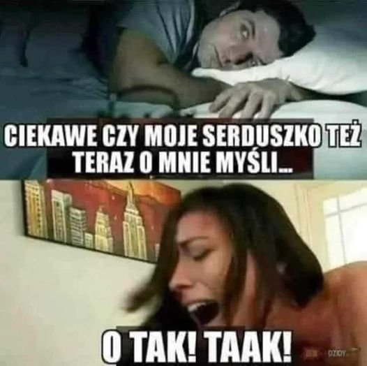 Może być zdjęciem przedstawiającym 2 osoby i tekst „CIEKAWE CZY MOJE SERDUSZKO TEŻ TERAZ O MNIE MYŚLI... O TAK! OTAK!TAA! TAAK!”