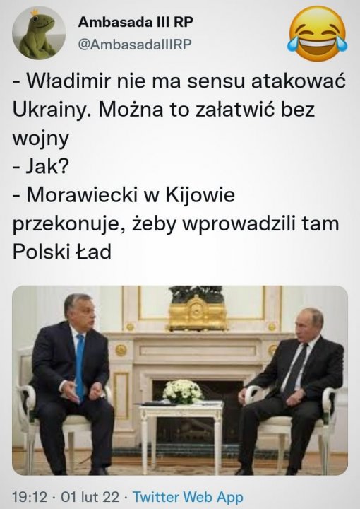 Może być zdjęciem przedstawiającym 2 osoby, ludzie stoją i tekst „Ambasada III RP @AmbasadallIRP -Władimir nie ma sensu atakować Ukrainy. Można to załatwić bez wojny -Jak? Morawiecki w Kijowie przekonuje, żeby wprowadzili tam Polski Łao 19:12 01 lut 22 Twitter Web App”