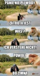 Może być zdjęciem przedstawiającym tekst „PANIE NIE PIJ WODY ZATRUTA JEST WAS? ICH VERSTEHE NICHT! POWOLI BO ZIMNA 2000”