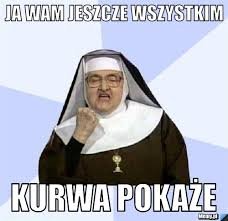 Ja wam jeszcze wszystkim kurwa pokaże - Memy.pl