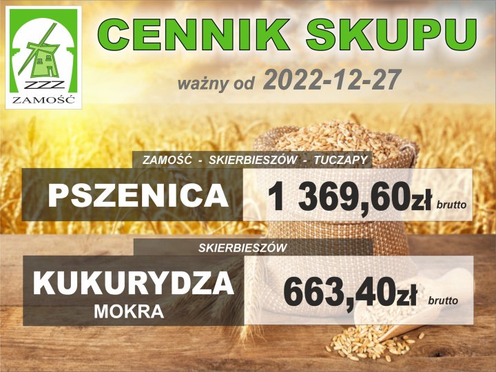 Może być zdjęciem przedstawiającym tekst „ZZZ ZAMOŚĆ CENNIK SKUPU ważny od 2022-12-27 ZAMOŚĆ PSZENICA SKIERBIESZÓW TUCZAPY 1 369,60z brutto SKIERBIESZÓW KUKURYDZA MOKRA 663,40zł 663 40zł brutto”