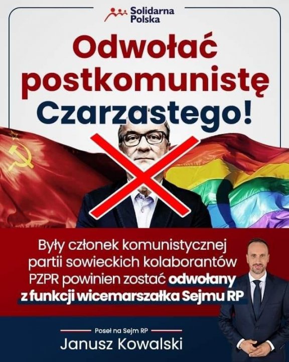 Może być zdjęciem przedstawiającym 1 osoba i tekst „Solidarna Polska Odwołać postkomunistę Czarzastego! X Były członek komunistycznej partii sowieckich kolaborantów PZPR powinien zostać odwołany funkcji wicemarszałka Sejmu RP Poseł na Sejm Pł RP Janusz Kowalski”